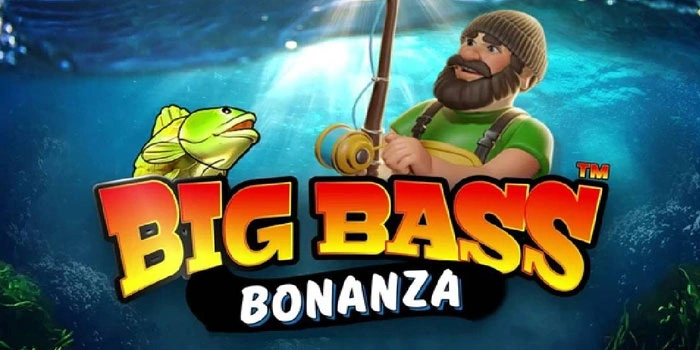 Cara Baru Bermain Big Bass Bonanza untuk Jackpot Beruntun