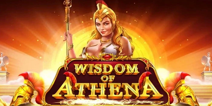 Trik Auto Maxwin di Slot Wisdom of Athena untuk Semua Pemain