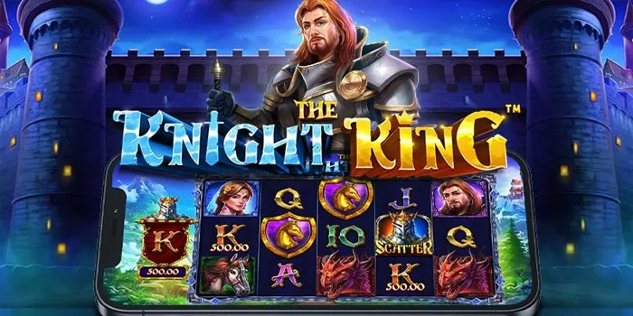 Strategi Rahasia Menang Jackpot Slot The Knight King Cepat