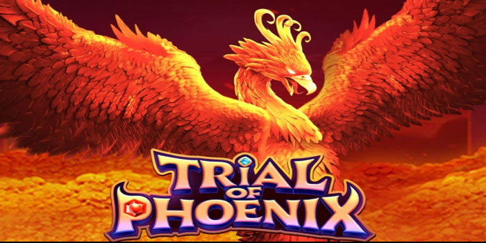 Strategi Cerdas Menang di Slot Trial of Phoenix